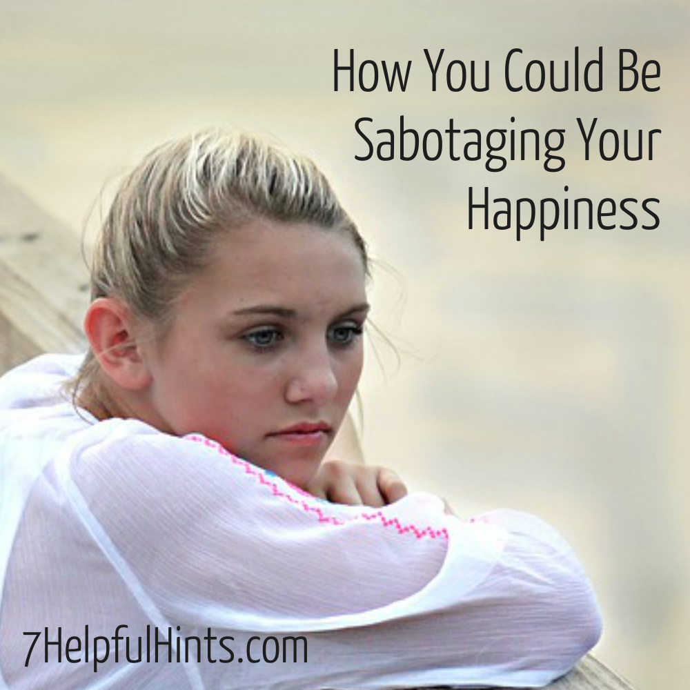 how you could be sabotaging your happiness