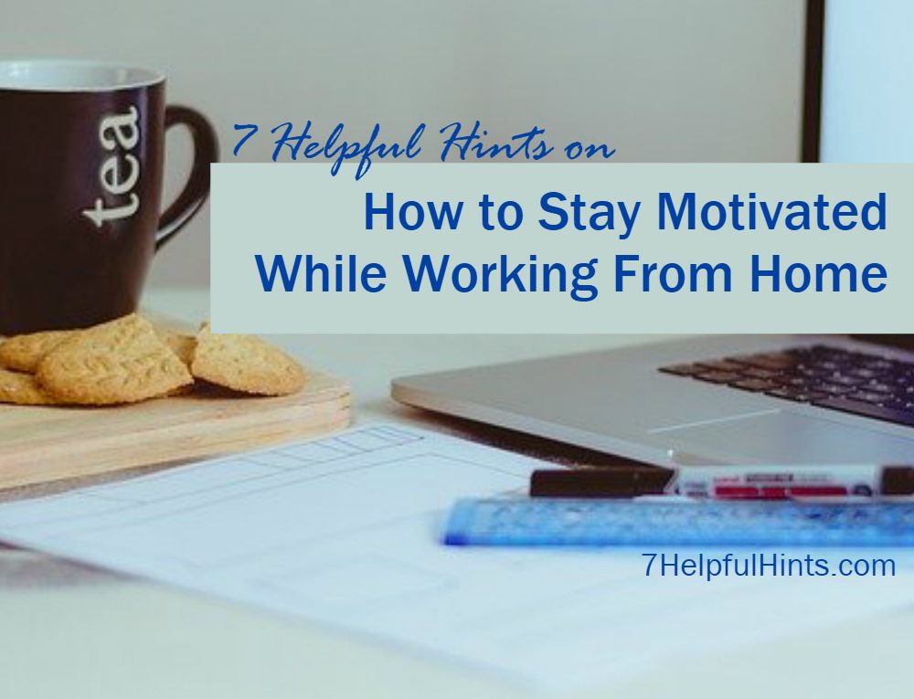 how to stay motivated working at home