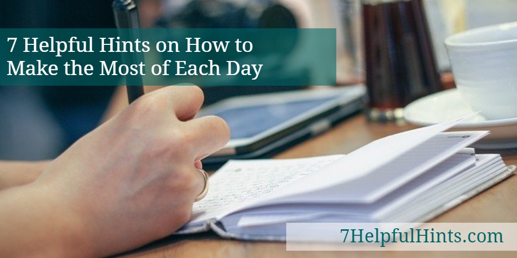 how to make the most of each day